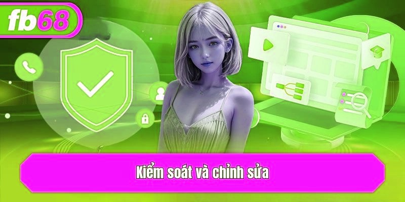 Kiểm soát và chỉnh sửa