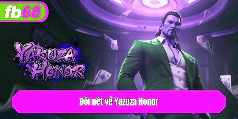 Đôi nét về Yazuza Honor 