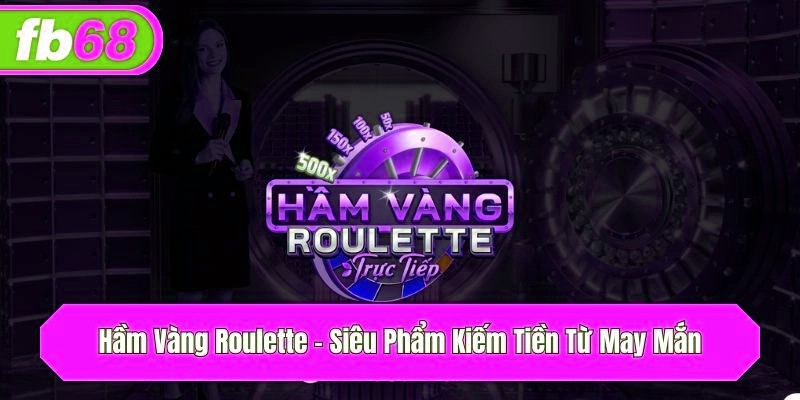 hầm vàng roulette