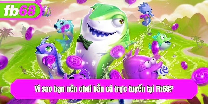 Vì sao bạn nên chơi bắn cá trực tuyến tại x5bet?